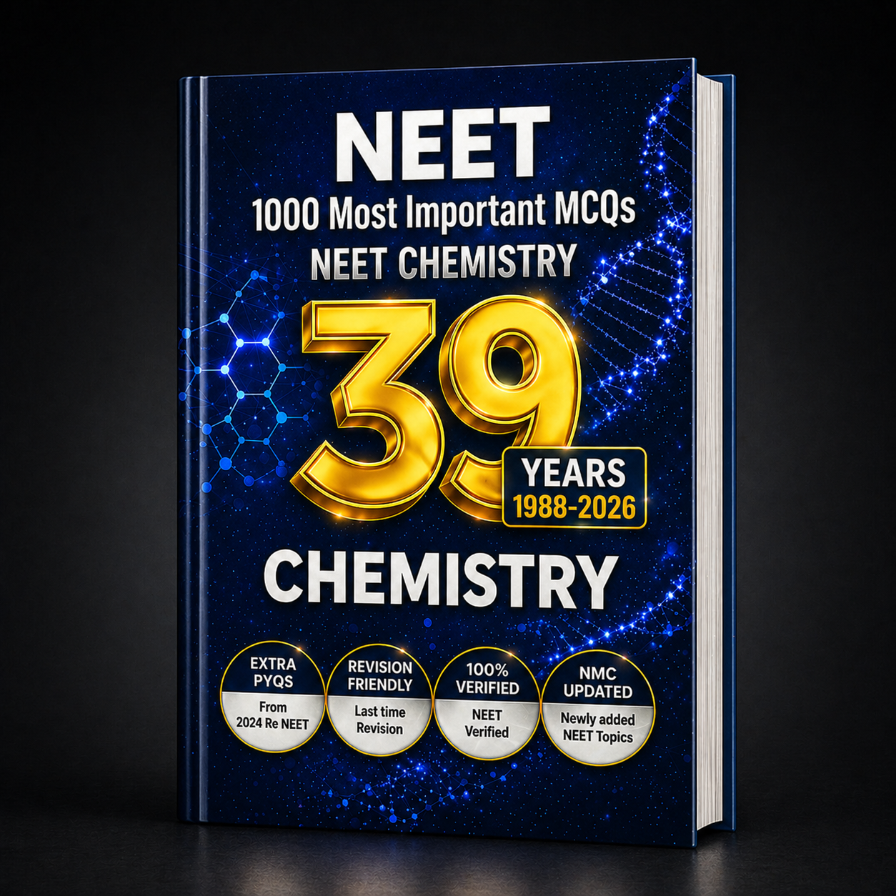 NEET Chemistry: 1000 Most Important MCQs | Chapter-wise &amp; Topic-wise Questions | 39 Years NEET PYQs (1988–2026) | NMC Updated | Exam-Focused Revision Guide