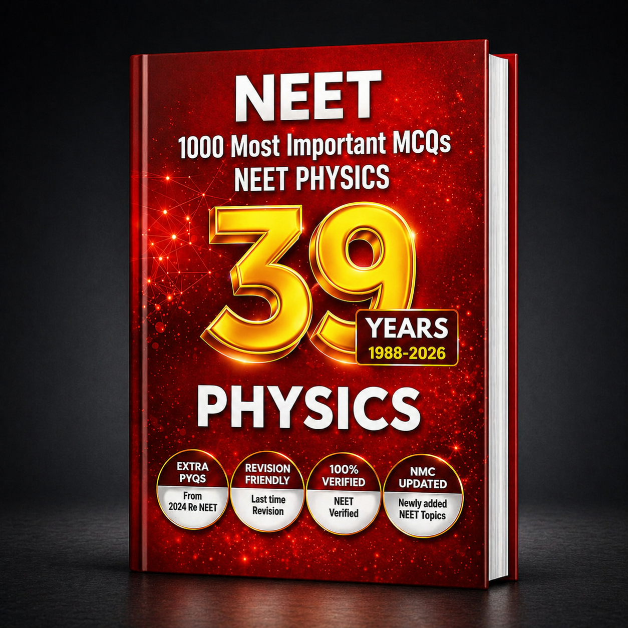 NEET Physics: 1000 Most Important MCQs | Chapter-wise &amp; Topic-wise Questions | 39 Years NEET PYQs (1988–2026) | NMC Updated | Exam-Focused Revision Guide